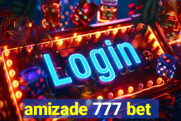 amizade 777 bet